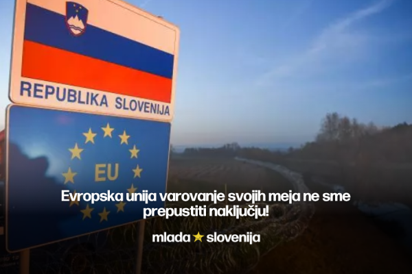 Evropska unija varovanje svojih meja ne sme prepustiti naključju!